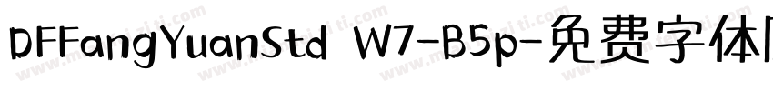 DFFangYuanStd W7-B5p字体转换